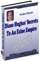 Diane Hughes' Secrets To An Ezine Empire
