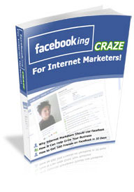FaceBooking Craze For Internet Marketers!