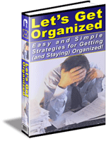 101 Ways to Help You Get Organized and Stay Organized!