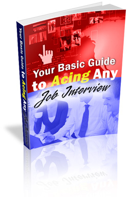 Your Basic Guide to Acing ANY Job Interview!