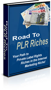 Road To PLR Riches