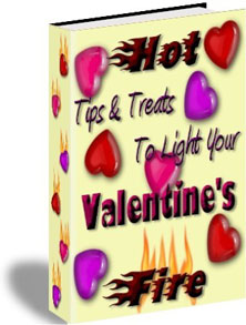 Hot Tips & Treats To Light Your Valentine's Fire 