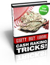 Dirty But Legal Cash Raking Tricks