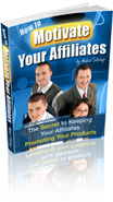 How To Motivate Your Affiliates